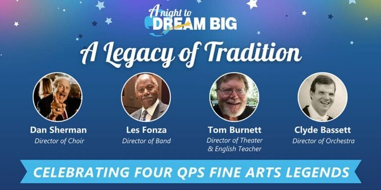 A Legacy of Tradition - Celebrating Four QPS Fine Arts Legends: Dan Serman, Director of Choir, Les Fonza, Band Director, Tom Burnett, Theater Director and English Teacher and Clyde Bassett, Orchestra Director