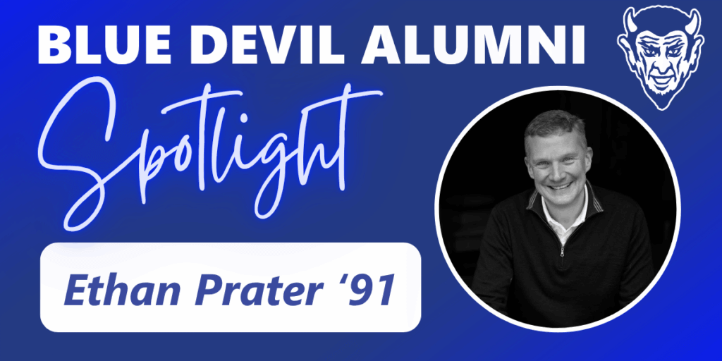 Ethan Prater, '91 Blue Devil Alumni Spotlight